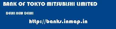 BANK OF TOKYO MITSUBISHI LIMITED  DELHI NEW DELHI    banks information 